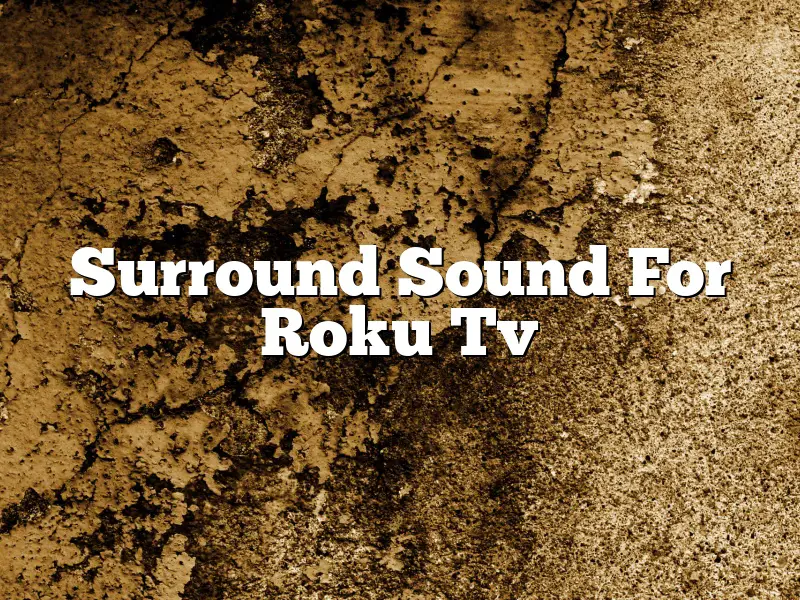 Surround Sound For Roku Tv