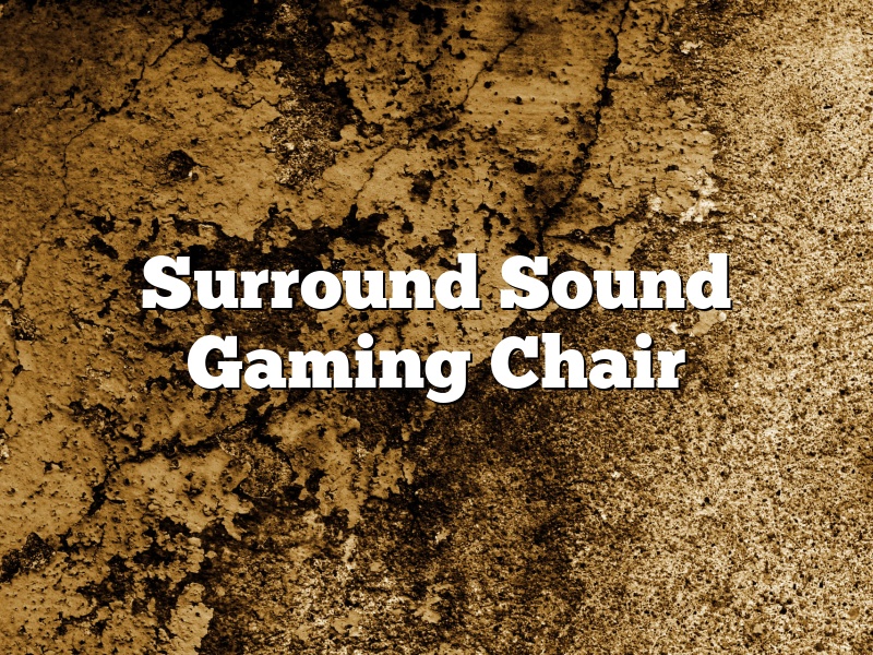 Surround Sound Gaming Chair