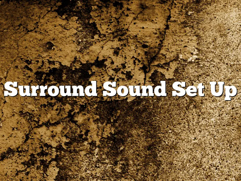 Surround Sound Set Up
