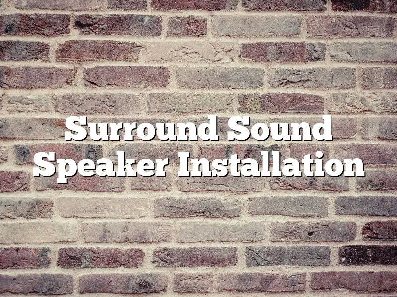Surround Sound Speaker Installation