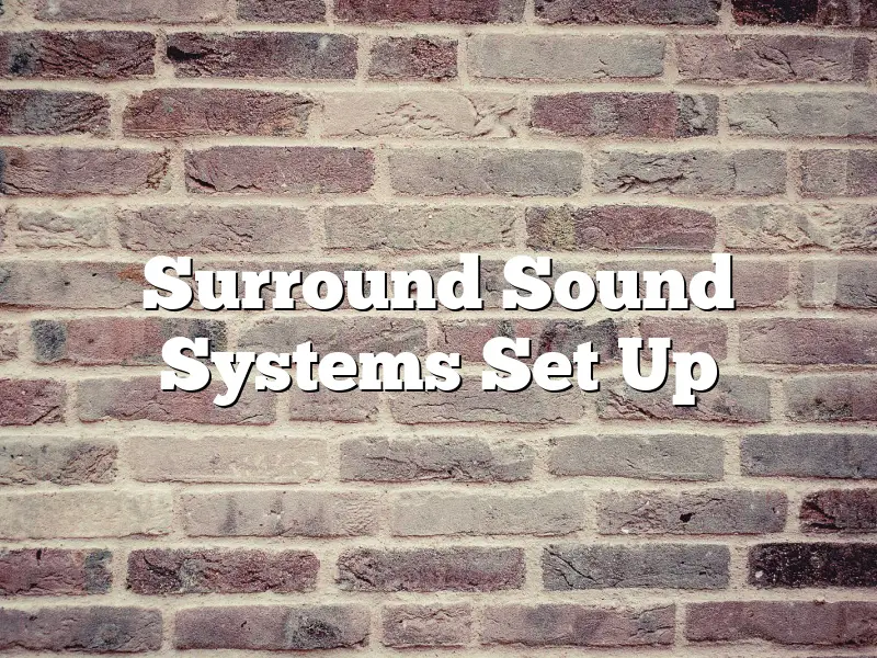 Surround Sound Systems Set Up