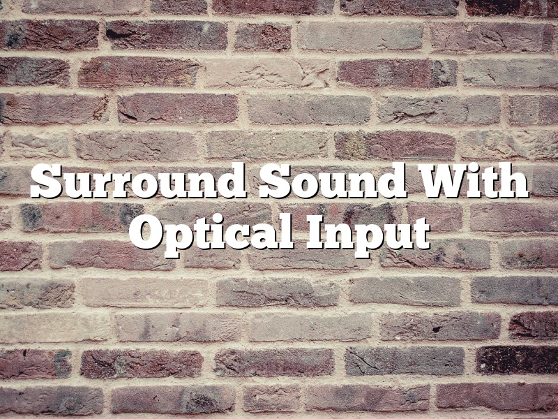 Surround Sound With Optical Input