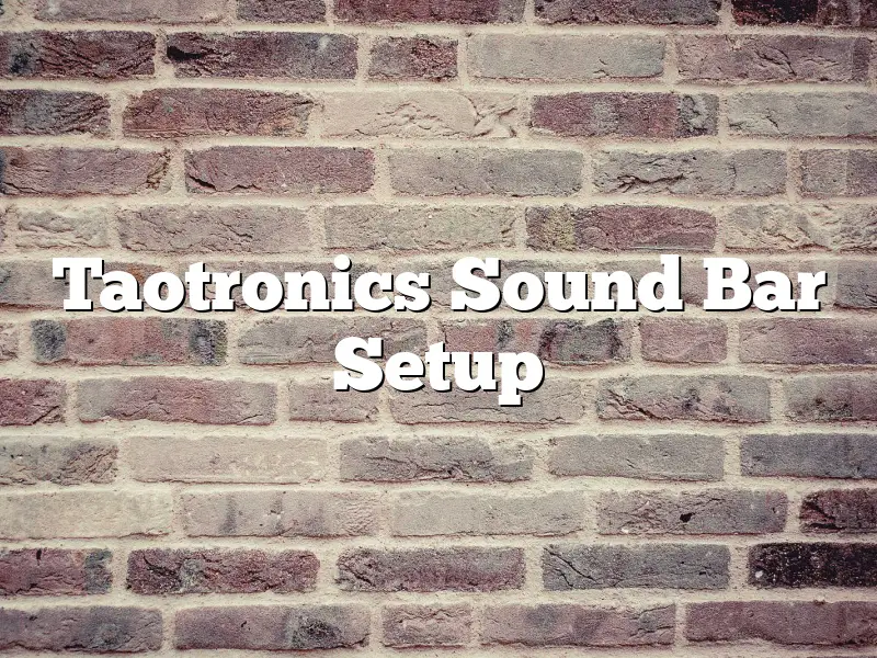 Taotronics Sound Bar Setup