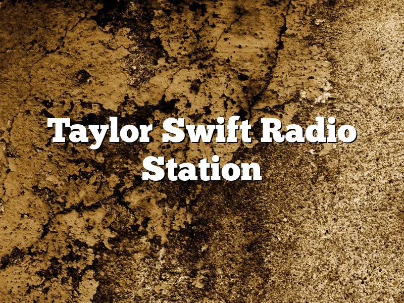 Taylor Swift Radio Station
