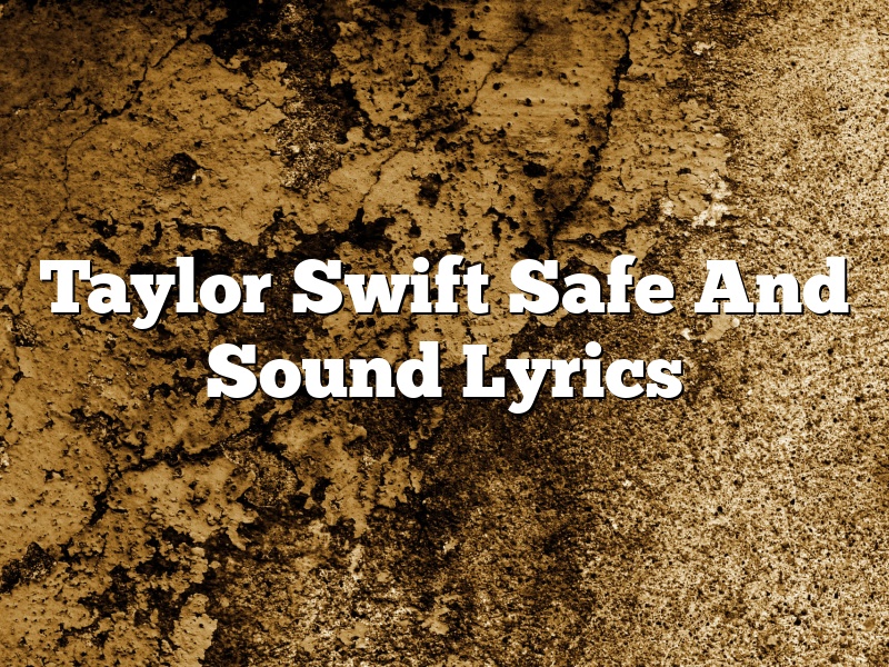Taylor Swift Safe And Sound Lyrics