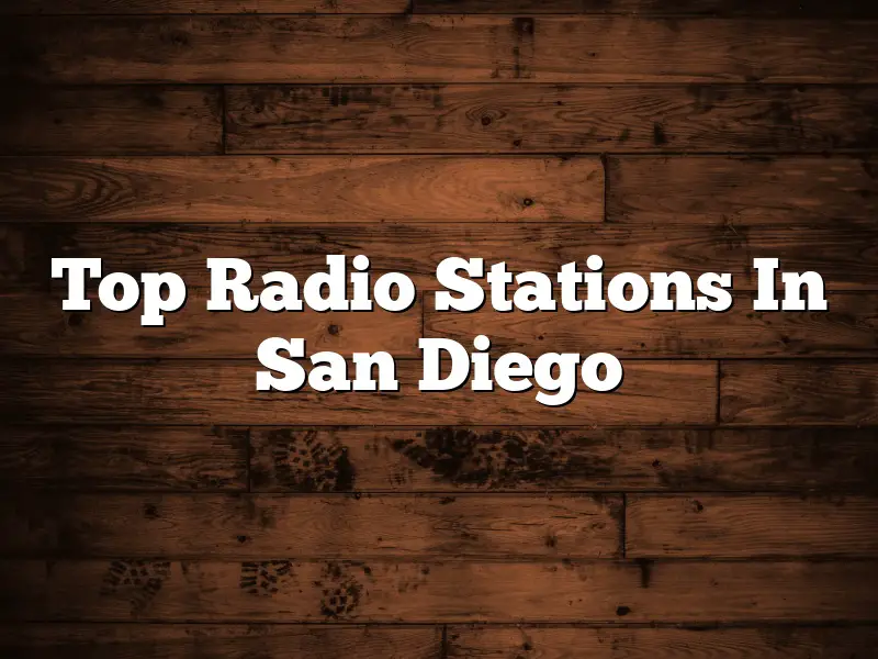 Top Radio Stations In San Diego