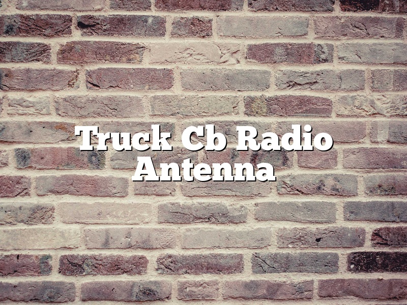 Truck Cb Radio Antenna
