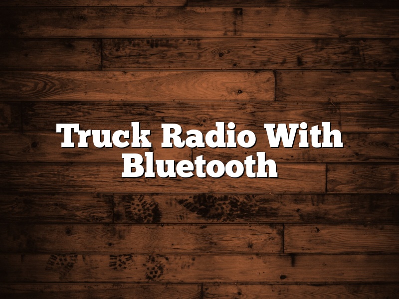 Truck Radio With Bluetooth