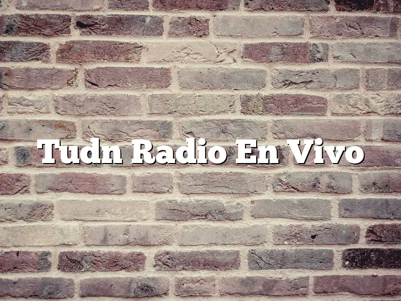 Tudn Radio En Vivo