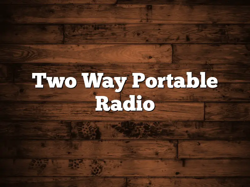 Two Way Portable Radio