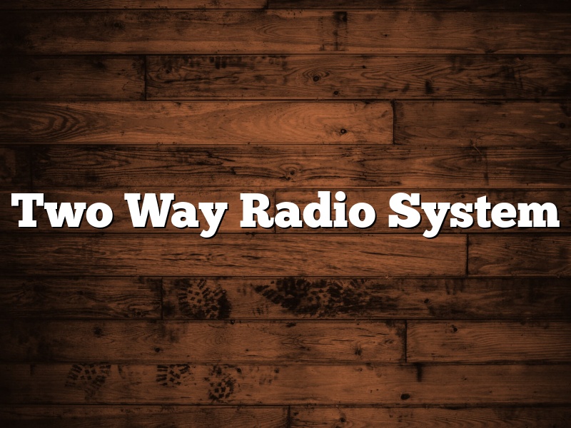 Two Way Radio System