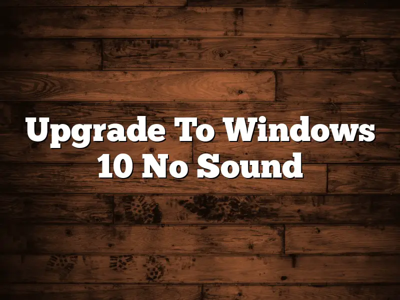 Upgrade To Windows 10 No Sound