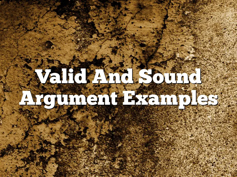 Valid And Sound Argument Examples