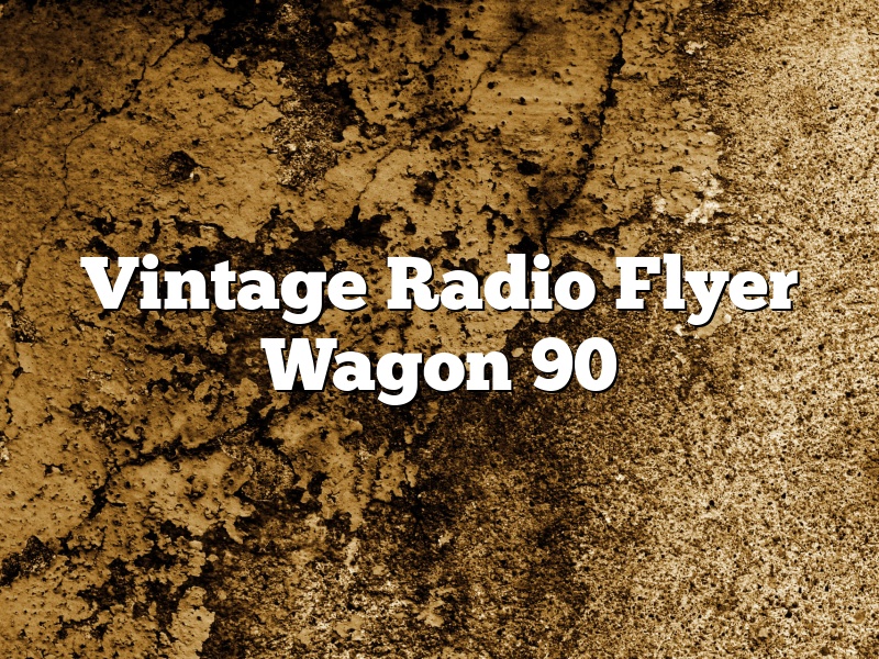 Vintage Radio Flyer Wagon 90