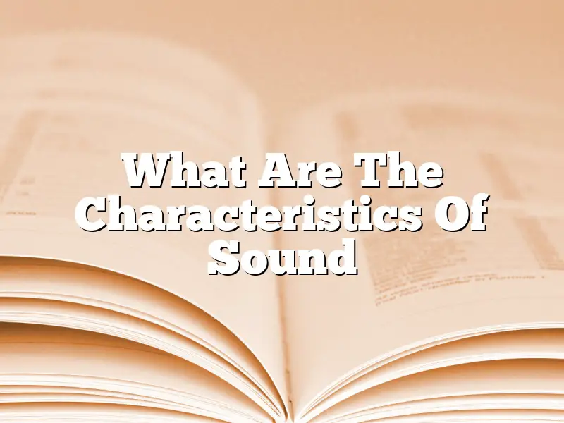 What Are The Characteristics Of Sound