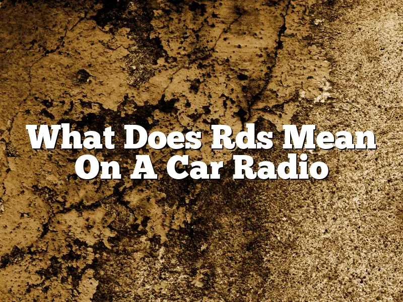 What Does Rds Mean On A Car Radio