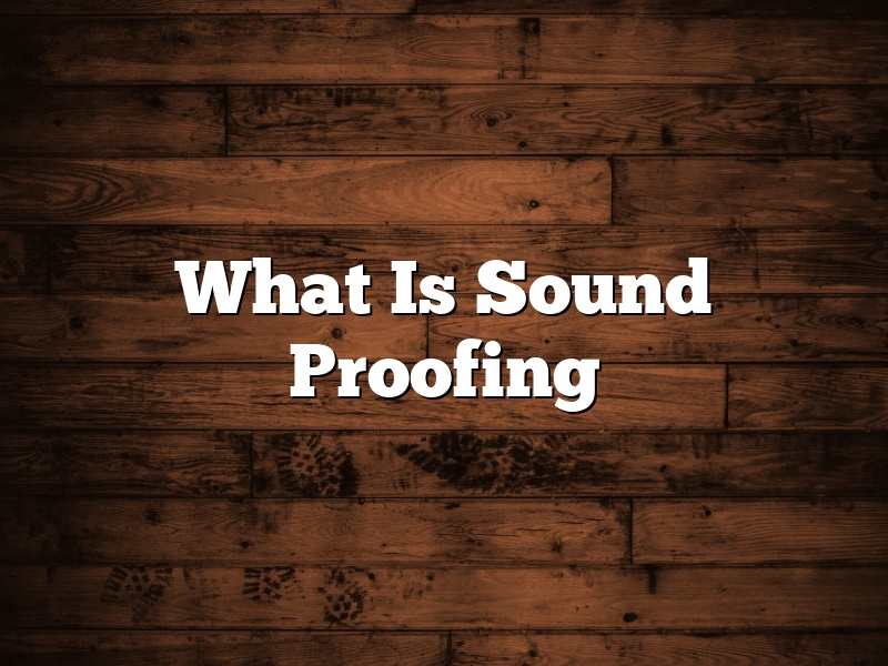 What Is Sound Proofing