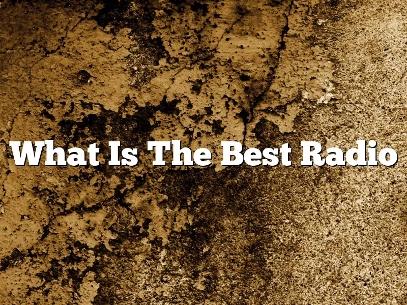 What Is The Best Radio