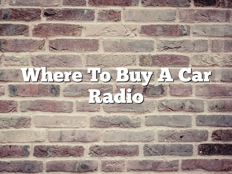 Where To Buy A Car Radio