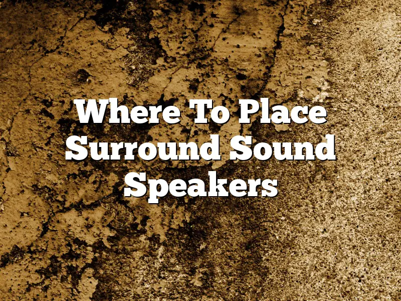 Where To Place Surround Sound Speakers