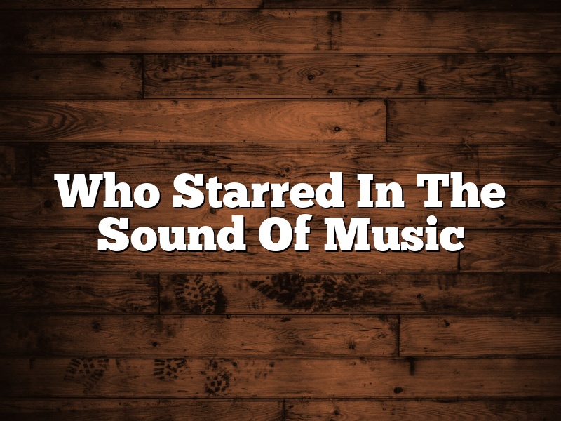 Who Starred In The Sound Of Music