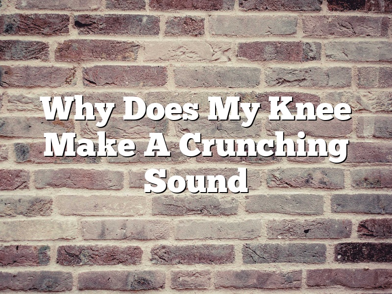 Why Does My Knee Make A Crunching Sound