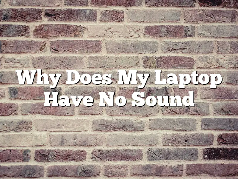 Why Does My Laptop Have No Sound