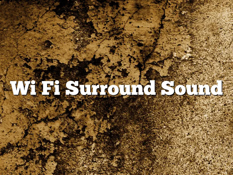 Wi Fi Surround Sound