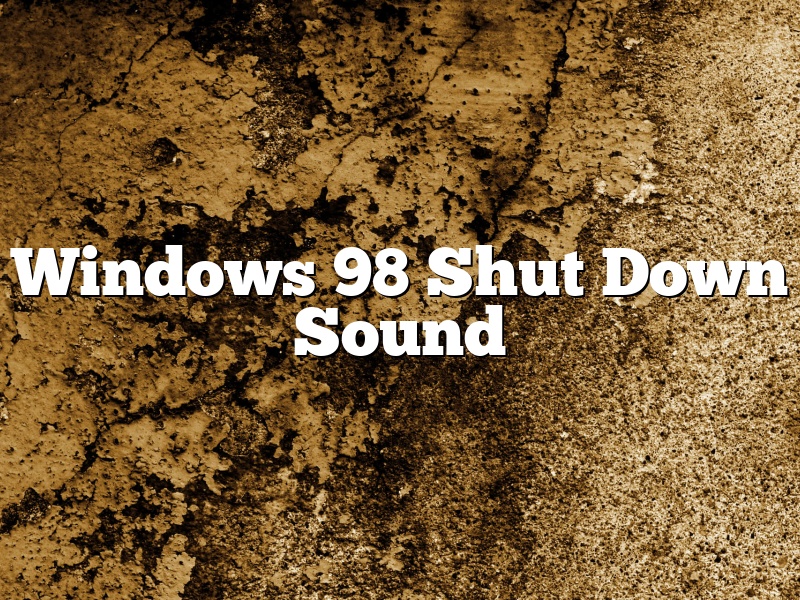 Windows 98 Shut Down Sound