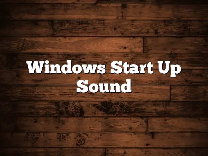 Windows Start Up Sound