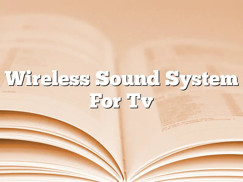 Wireless Sound System For Tv