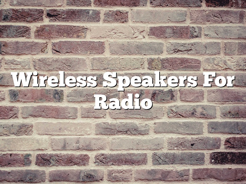 Wireless Speakers For Radio