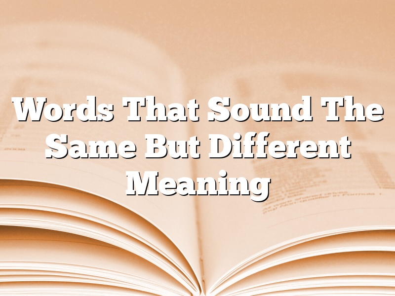Words That Sound The Same But Different Meaning