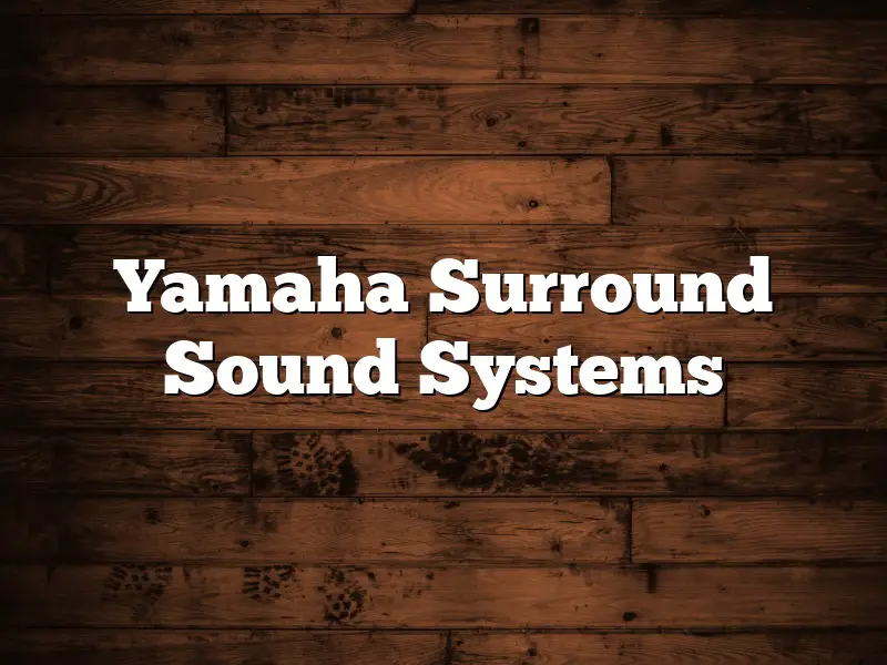 Yamaha Surround Sound Systems
